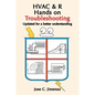 HVAC & R Hands on Troubleshooting: Updated for a better understanding - Paperback