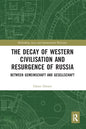 The Decay of Western Civilisation and Resurgence of Russia: Between Gemeinschaft and Gesellschaft - Paperback