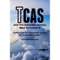 TCAS and the Irascible Genius Who Invented It: Traffic Collision Avoidance System for Airplanes in Flight - Paperback