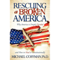 Rescuing a Broken America: Why America Is Deeply Divided and How to Heal It Constitutionally - Paperback