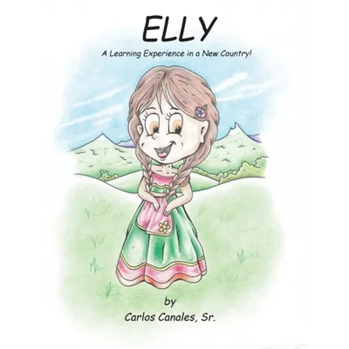 Elly: A Learning Experience In a New Country! - Paperback