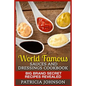 World Famous Sauces and Dressings Cookbook: Big Brand Secret Recipes Revealed - Paperback