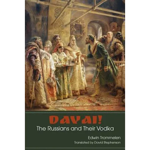 Davai! The Russians and Their Vodka - Paperback