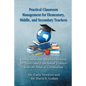 Practical Classroom Management for Elementary, Middle, and Secondary Teachers: Case Studies and Activities Suitable for Novice and Experienced Teacher - Paperback