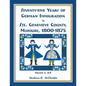 Seventy-Five Years of German Immigration to Ste. Genevieve County, Missouri: 1800-1875, Volume 1, A-E - Paperback