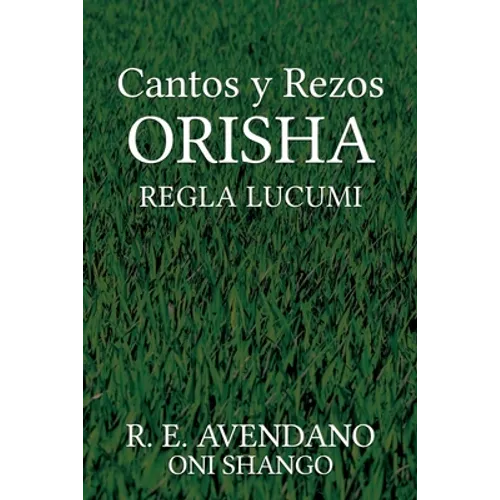 Cantos y Rezos ORISHA: Regla Lucumi - Paperback