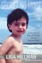 Secret No More: A True Story of Hope for Parents with an Addicted Child - Paperback