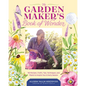 The Garden Maker's Book of Wonder: 162 Recipes, Crafts, Tips, Techniques, and Plants to Inspire You in Every Season - Hardcover
