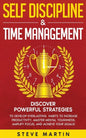Self Discipline & Time Management: Discover Powerful Strategies to Develop Everlasting Habits to Increase Productivity, Master Mental Toughness, Ampli - Paperback