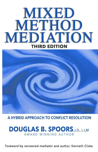 Mixed Method Mediation: A Hybrid Approach to Conflict Resolution - Paperback