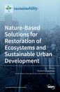 Nature-Based Solutions for Restoration of Ecosystems and Sustainable Urban Development - Hardcover