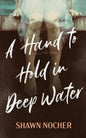 A Hand to Hold in Deep Water - Paperback
