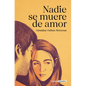Nadie Se Muere de Amor / Nobody Dies of a Broken Heart - Paperback