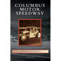 Columbus Motor Speedway - Hardcover