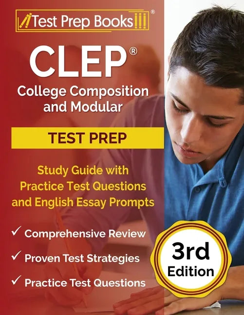CLEP College Composition and Modular Study Guide with Practice Test Questions and English Essay Prompts [3rd Edition] - Paperback