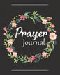 Prayer Journal: A Christian Notebook for Prayers and Gratitude - Wonderful Gifts for Praise and Worship (Religious Journals to Write in for Women) - Paperback