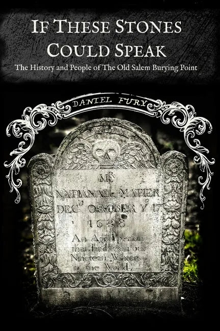 If These Stones Could Speak: The History and People of the Old Salem Burying Point - Paperback
