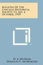 Bulletin of the Chicago Historical Society, V2, No. 4, October, 1939 - Paperback