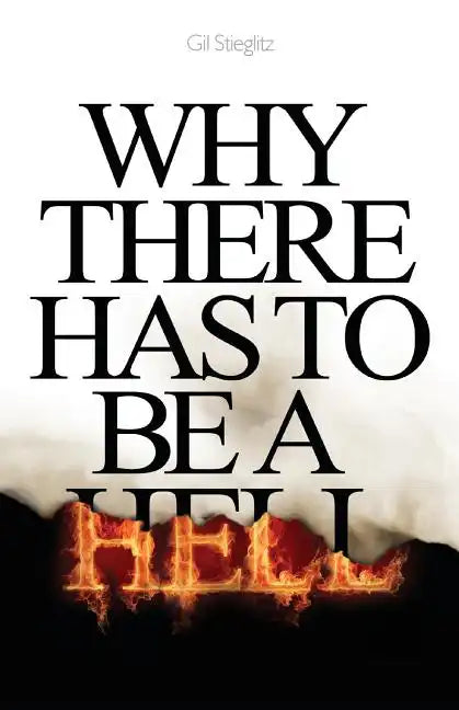 Why There Has to Be a Hell - Paperback
