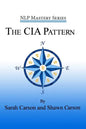 The CIA Pattern: Transform Your Life With Your Inner Dream Team - Paperback