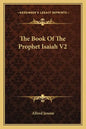 The Book of the Prophet Isaiah V2 - Paperback