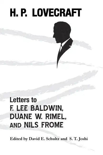 Letters to F. Lee Baldwin, Duane W. Rimel, and Nils Frome - Paperback