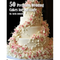 50 Premium Wedding Cakes for Marriage - Paperback