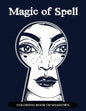 Magic of Spell Coloring Book of Shadows: Women in Black Magic Theme, Power of Spells Relaxation Coloring Book for Adults - Paperback