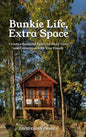 Bunkie Life, Extra Space: Create a Beautiful Space for More Time and Connection with Your Family - Hardcover