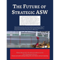 The Future of Strategic ASW - Paperback