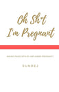 Oh Shit, I'm Pregnant: Making Peace With My Unplanned Pregnancy - Paperback
