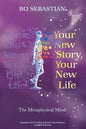 Your New Story, Your New Life: The Metaphysical Mind - Paperback