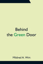 Behind the Green Door - Paperback