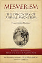 Mesmerism: The Discovery of Animal Magnetism: English Translation of Mesmer's Historic Mémoire Sur La Découverte Du Magnétisme Animal - Paperback