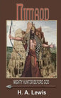 Nimrod - The Mighty Hunter Before God: How he influenced the religions of the world - Paperback