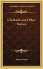 Chelkash and Other Stories - Hardcover
