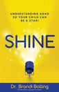 Shine: Understanding ADHD So Your Child Can Be a Star! - Paperback