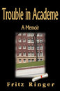 Trouble in Academe: A Memoir - Paperback