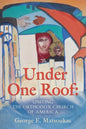 Under One Roof: Uniting the Orthodox Church of America - Paperback