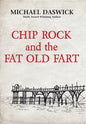 CHIP ROCK and the FAT OLD FART - Hardcover
