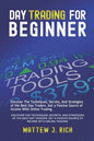 Day Trading For Beginner: Discover The Techniques, Secrets, And Strategies of the Best Day Traders. Get a Passive Source of Income With Online Trading - Paperback