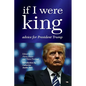 If I were King: Advice for President Trump - Paperback