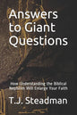 Answers to Giant Questions: How Understanding the Biblical Nephilim Will Enlarge Your Faith - Paperback