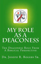 My Role As A Deaconess: The Deaconess Role For A Biblical Perspective - Paperback