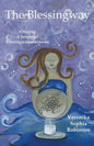 The Blessingway: Creating a Beautiful Blessingway Ceremony - Paperback