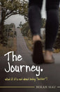 The Journey. What If It's Not About Being "Better"? - Paperback