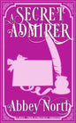 A Secret Admirer: A Sweet Pride & Prejudice Variation - Paperback