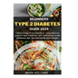 Beginners Type 2 Diabetes Guide 2024: Taking Charge of Your Health: A Comprehensive Guide for Type 2 Diabetes, Self-monitoring, Insulin resistance, Di - Paperback