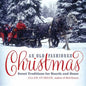An Old-Fashioned Christmas: Sweet Traditions for Hearth and Home - Hardcover