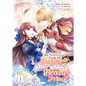 My Sister Took My Fiancé and Now I'm Being Courted by a Beastly Prince (Manga) Vol. 1 - Paperback